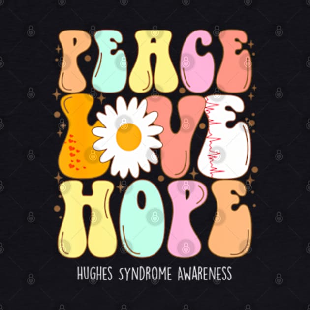 Hughes Syndrome Awareness Peace Love Groovy by AzerothGaming